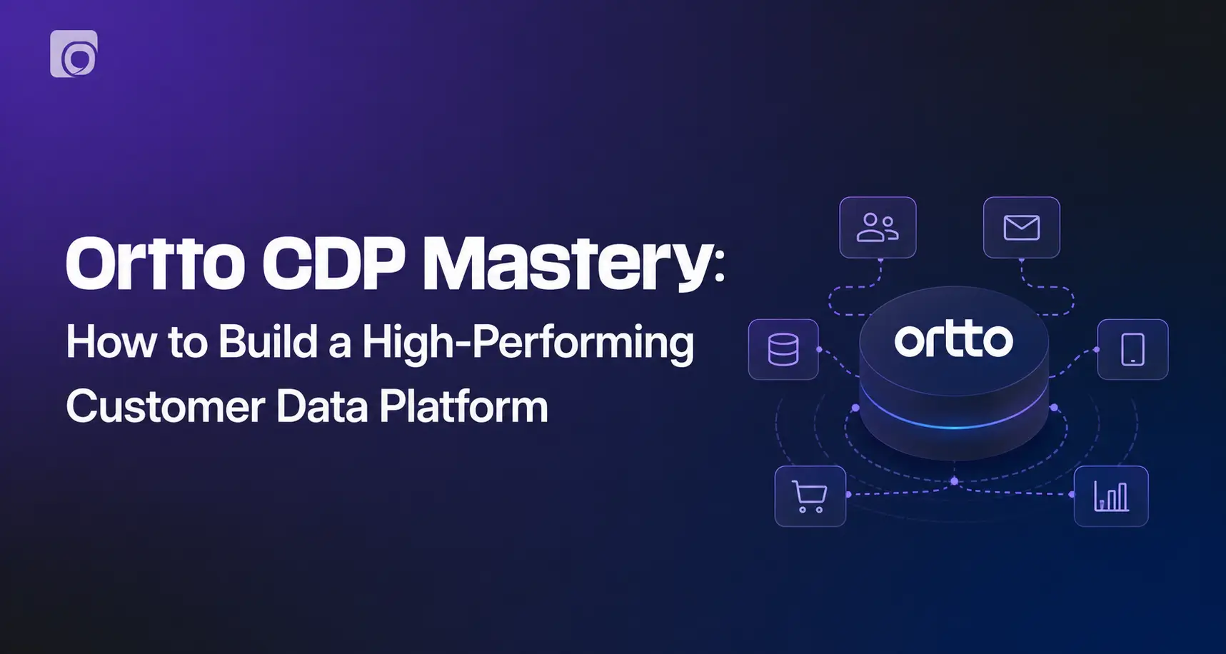 Ortto CDP Mastery